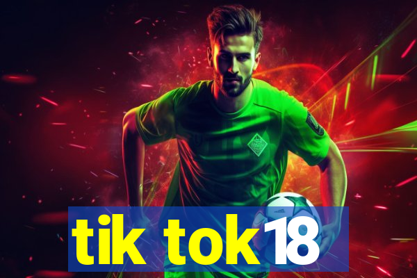 tik tok18